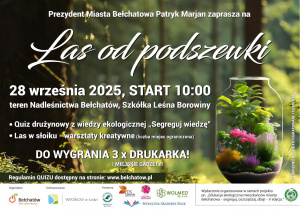 Plakat zawiera zdjęcie roślin w słoiku oraz informacje: Prezydent Miasta Bełchatowa Patryk Marjan zaprasza na „Las od podszewki”. Akcja odbędzie się w niedzielę 28 września 2025 r. w Szkółce Leśnej Borowiny (tereny Nadleśnictwa Bełchatów). Początek o godz. 10:00.