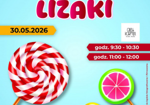 Plakat zawiera informacje: Miejskie Centrum Kultury w Bełchatowie zaprasza dzieci na warsztaty kulinarne „Kolorowe lizaki”. Zajęcia odbędą się 30 maja w Centrum Współpracy i Inicjatyw Społecznych o godzinie 9:30 oraz 11:00. Cena 45/os.
